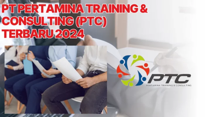 loker PT Pertamina Training & Consulting (PTC) Terbaru 2024